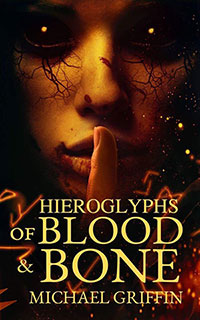 Hieroglyphs of Blood & Bone